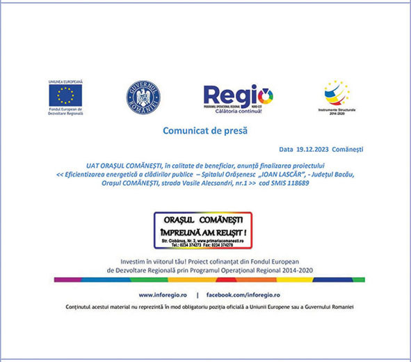 UAT ORAȘUL COMĂNEȘTI, în calitate de beneficiar, anunță finalizarea proiectului << Eficientizarea energetică a clădirilor publice – Spitalul Orășenesc „IOAN LASCĂR”, - Județul Bacău, Orașul COMĂNEȘTI, strada Vasile Alecsandri, nr.1 >> cod SMIS 118689