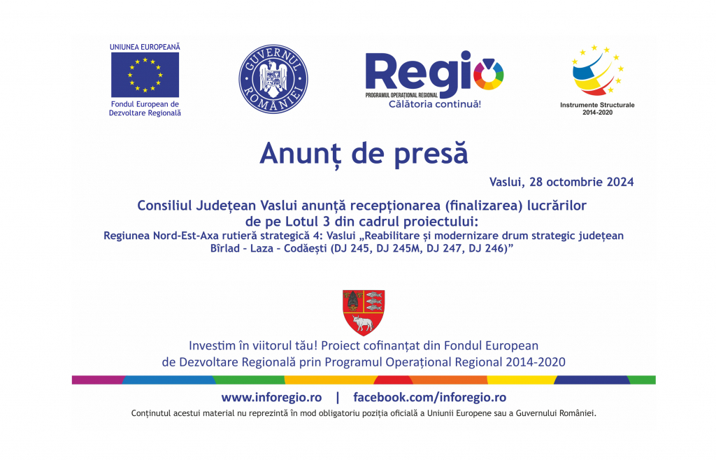 Consiliul Judetean Vaslui anunta receptionarea (finalizarea) lucrarilor de pe Lotul 3 din cadrul proiectului: Regiunea Nord-Est - Axa rutiera strategica 4: Vaslui – Anunț de presă