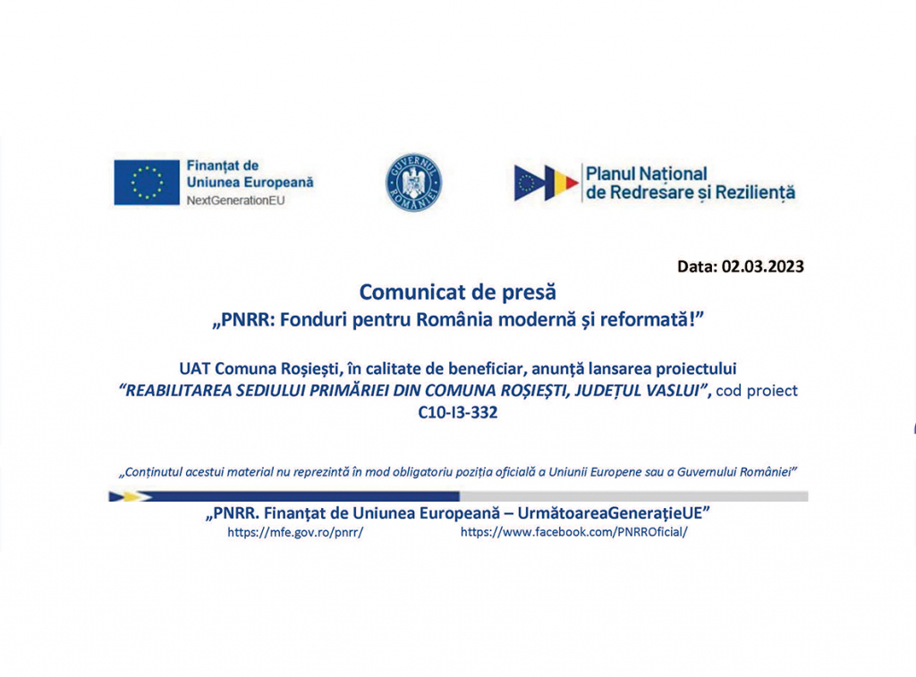 UAT Comuna Roșiești, în calitate de beneficiar, anunță lansarea proiectului “REABILITAREA SEDIULUI PRIMĂRIEI DIN COMUNA ROȘIEȘTI, JUDEȚUL VASLUI”, cod proiect C10-I3-332