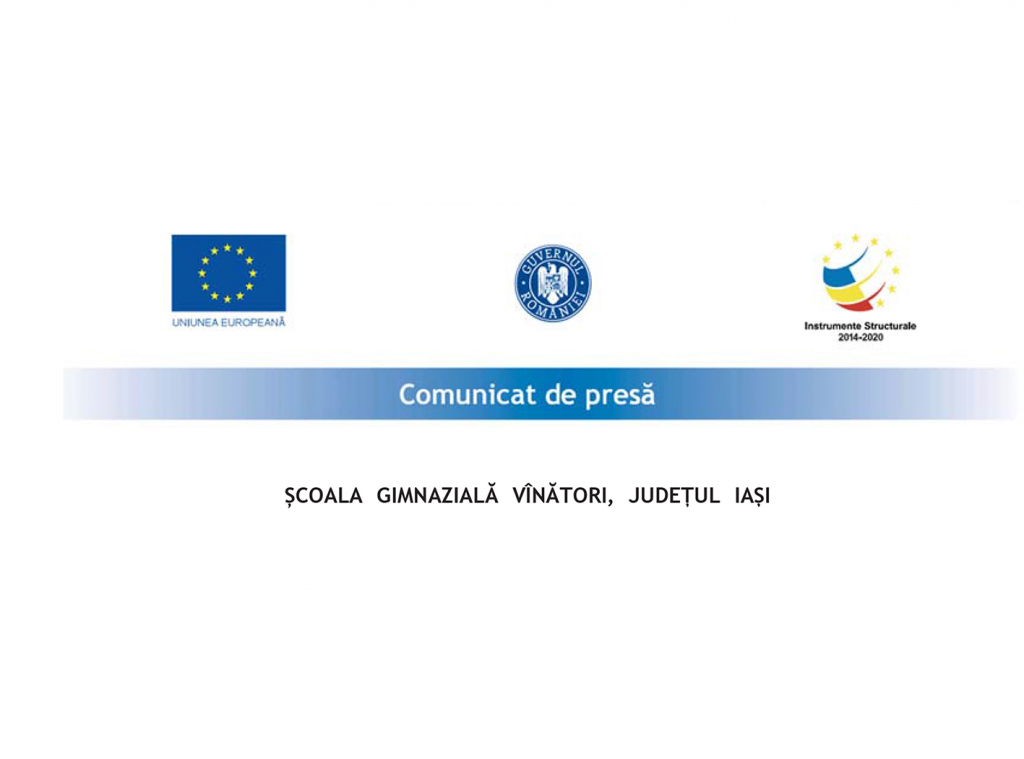 Școala Gimnazială VÎNĂTORI, județul IAȘI – „Achiziția de echipamente mobile it pentru uz scolar” – Comunicat de presă privind finalizarea implementării proiectului 