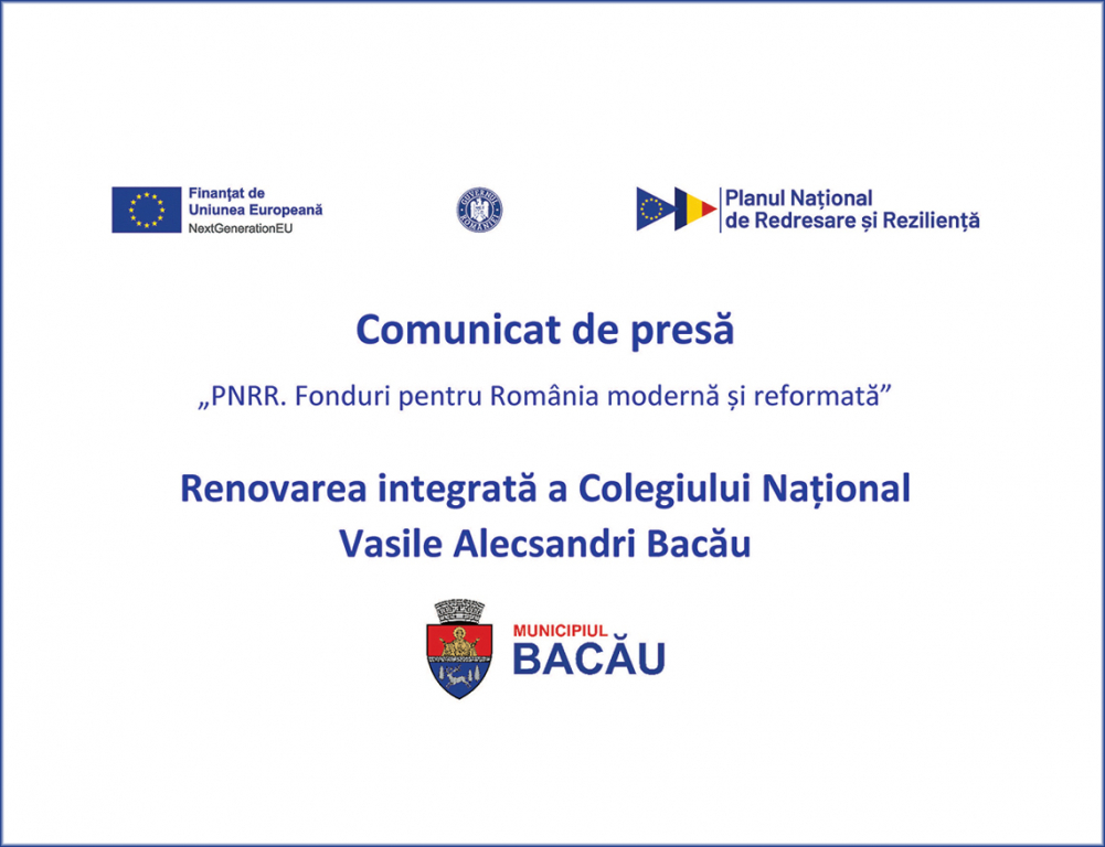 Unitatea Administrativ Teritorială Municipiul Bacău: PNRR – lansarea proiectului Renovarea integrată a Colegiului Național Vasile Alecsandri Bacău 