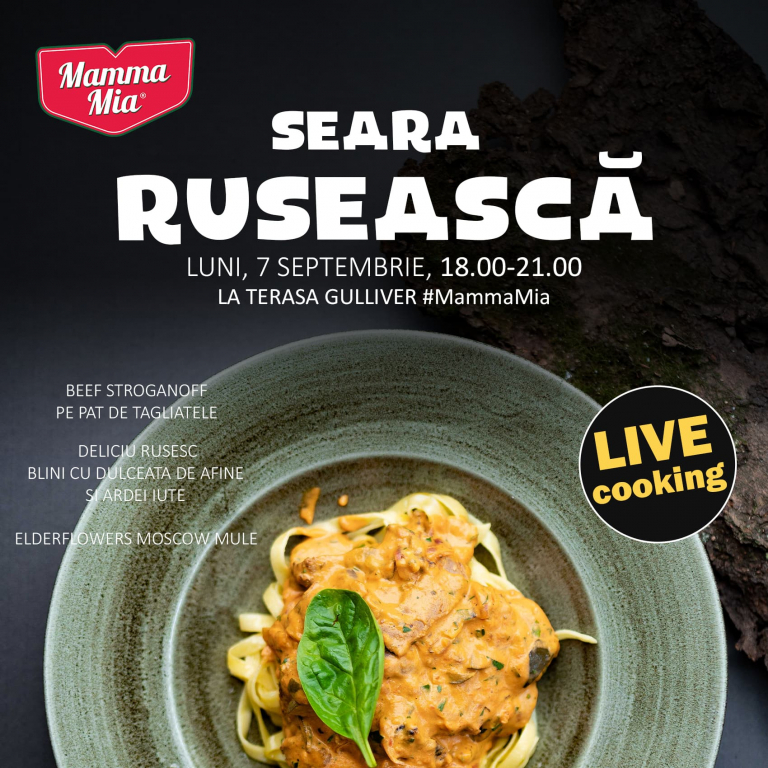 Seara Rusească la Mamma Mia! LIVE Cooking Show LUNI  7 Septembrie 18:00-21:00 la Terasa Mamma Mia